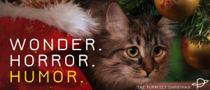 A cautiousgrey tabby cat peeps out from behind a red and white Christmas stocking. Christmas ornaments are behind her. Superimposed are the words WONDER. HORROR. HUMOR. Humor is in yellow.