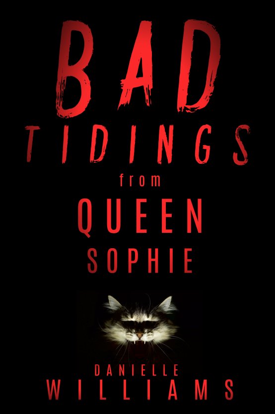 Cover for BAD TIDINGS FROM QUEEN SOPHIE: An eerie cat's face emerges from the dark below the title text.